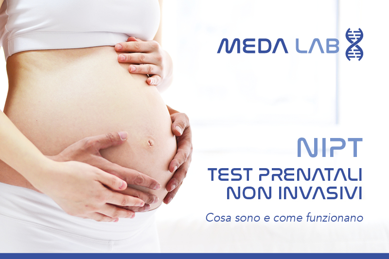 NIPT – Test prenatali non invasivi: cosa sono e come funzionano